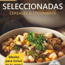 72 RECETAS SELECCIONADAS - CEREALES & LEGUMBRES: Ideales para incluir en tu menú diario (Colección Cocina Fácil & Práctica nº 69)